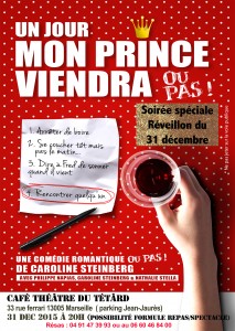 un jour mon prince viendra ou pas ! Caroline Steinberg - Philippe Napias - Nathalie Stella - café-théâtre - bouchon - bouchon lyonnais - réveillon - soirée réveillon - soirée du réveillon - soirée du 31 décembre - 31 décembre - Saint-Sylvestre - repas - spectacle - repas-spectacle - théâtre - Marseille - théâtre Marseille -