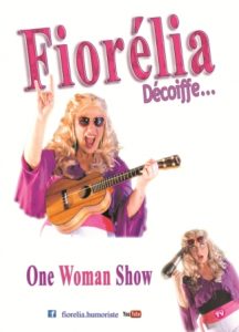 Fiorélia, Fiorélia décoiffe, humoriste, one woman show