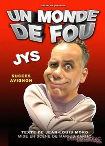 JYS, Jean-Louis Moro, Marius Karmo, Un mode de fou, Show me, Jys Le marseillais