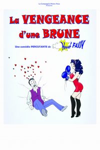 Compagnie Pleins Feux, La vengeance d'une brune, comédie, Hervé Fassy, Laurence Preve, Théâtre du Têtard