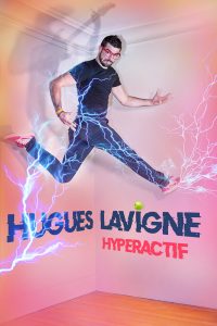 Hugues Lavigne Hyperactif